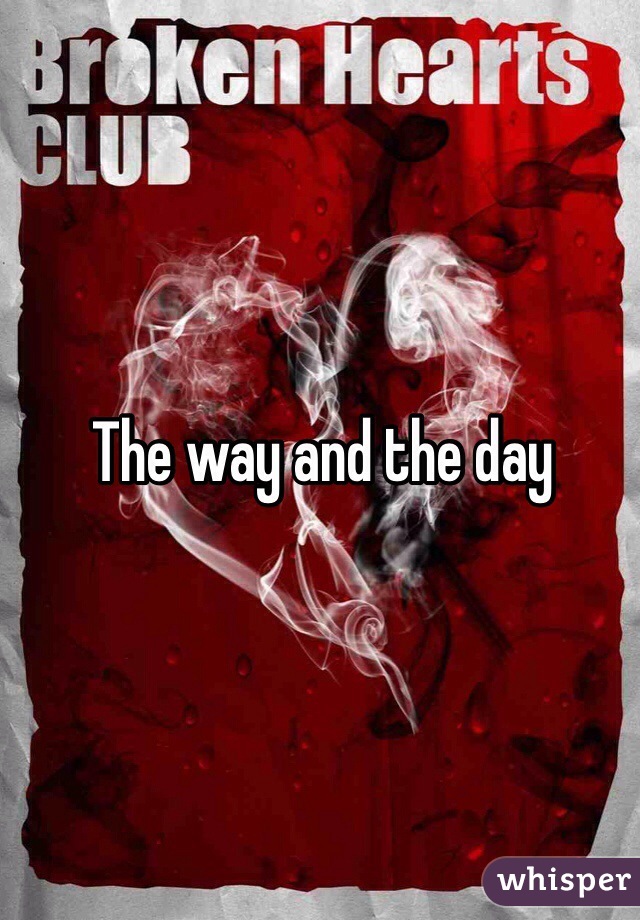 The way and the day