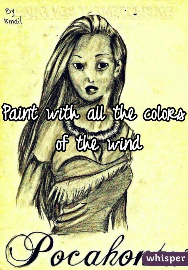 Paint with all the colors of the wind