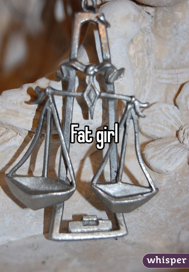 Fat girl 