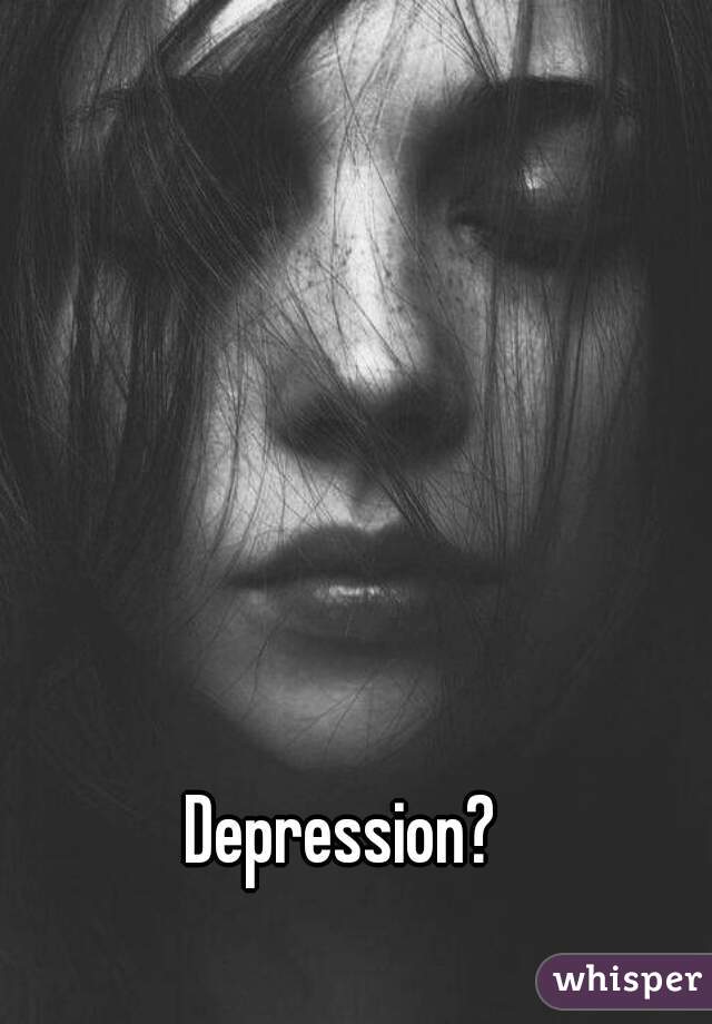 Depression?