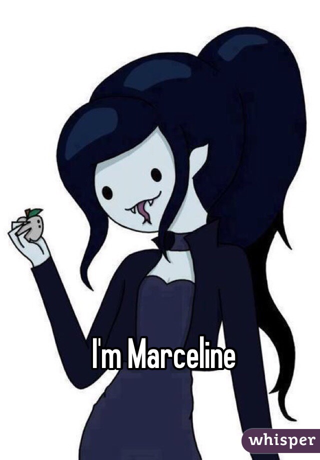 I'm Marceline 