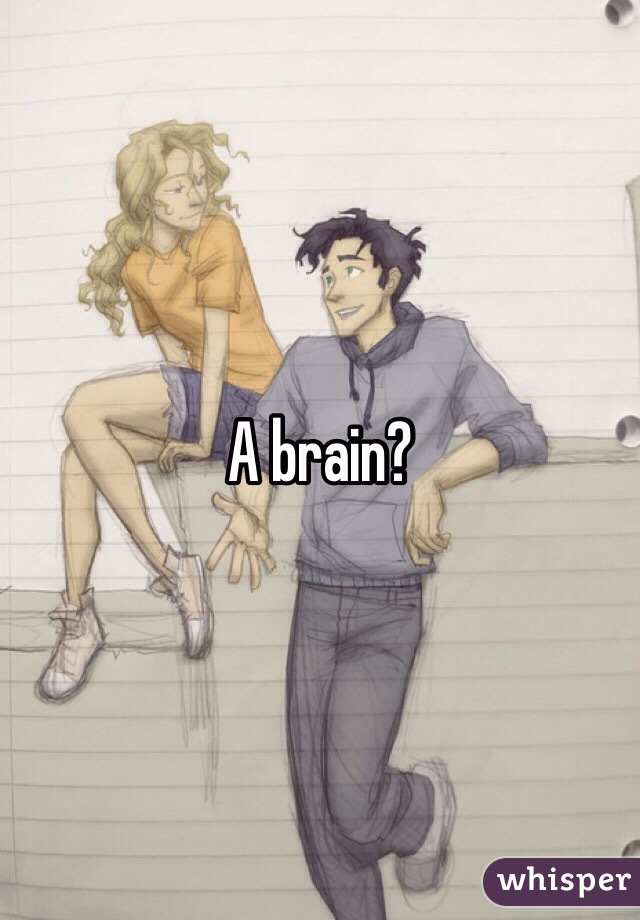 A brain?