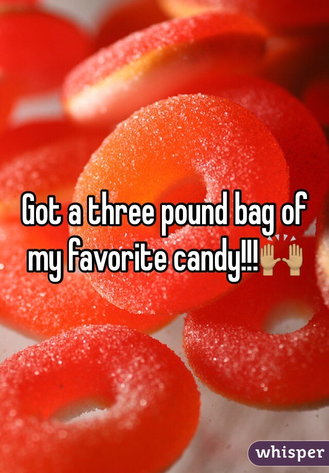 Got a three pound bag of my favorite candy!!!🙌🏽