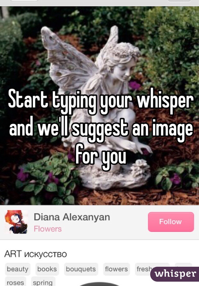 Start typing your whisper and we'll suggest an image for you