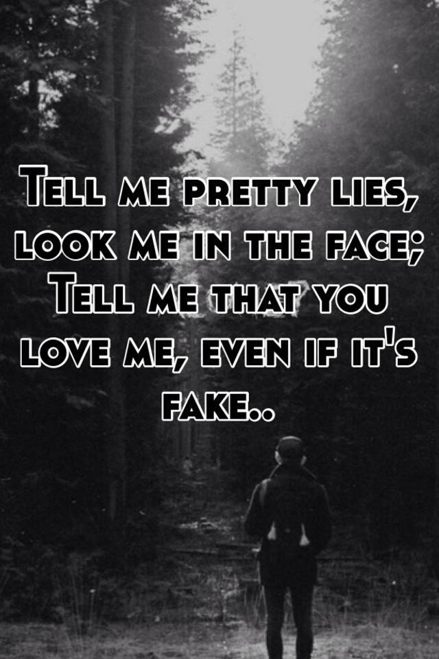 Tell my pretty lies