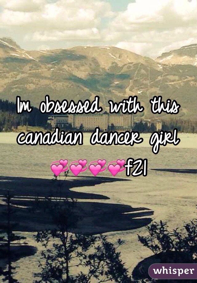 Im obsessed with this canadian dancer girl 💞💞💞💞f21
