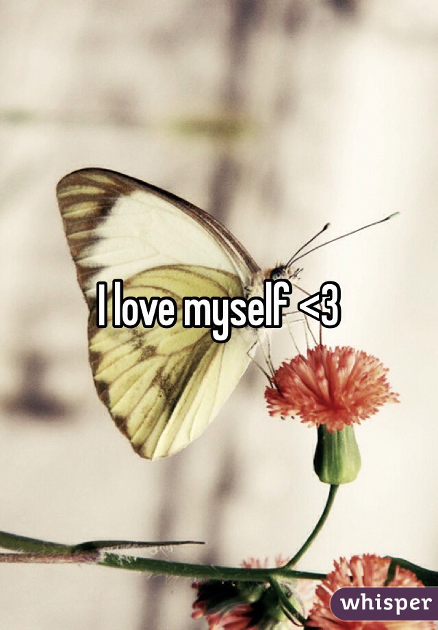 I love myself <3 