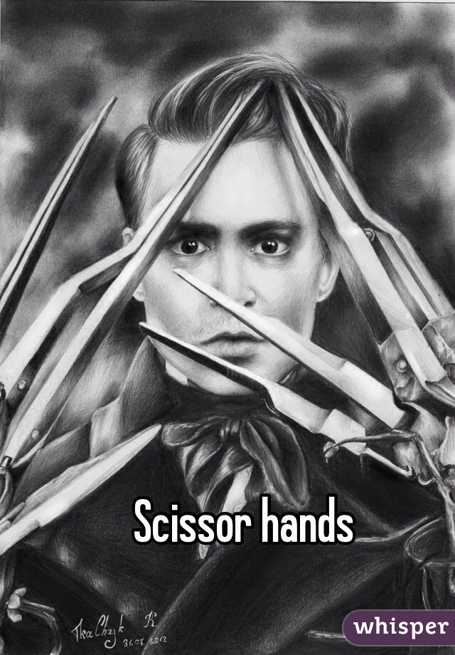 Scissor hands