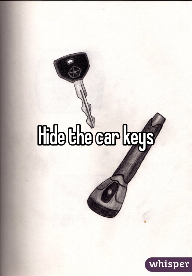 Hide the car keys