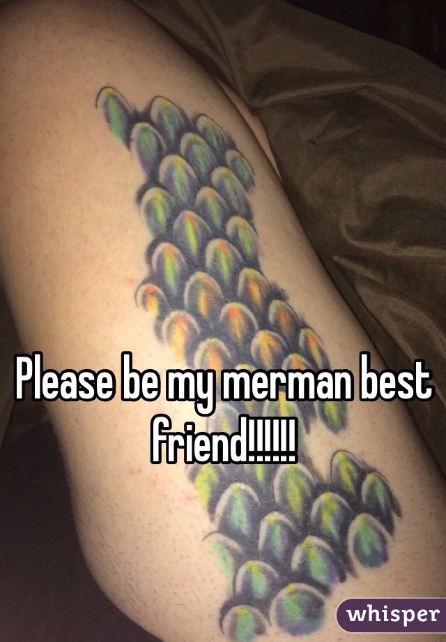 Please be my merman best friend!!!!!!