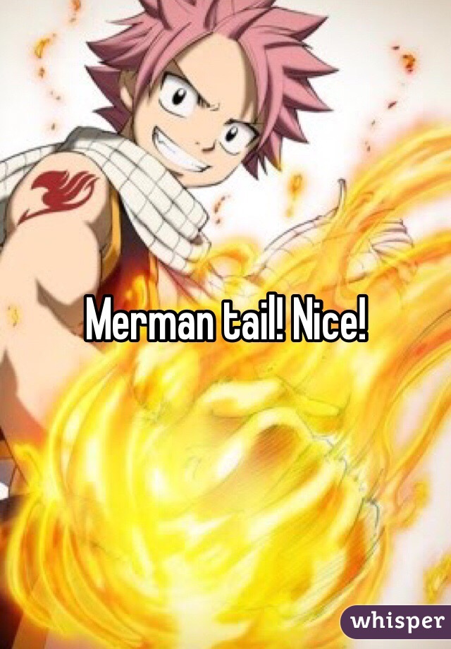 Merman tail! Nice! 