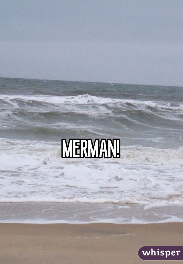 MERMAN!