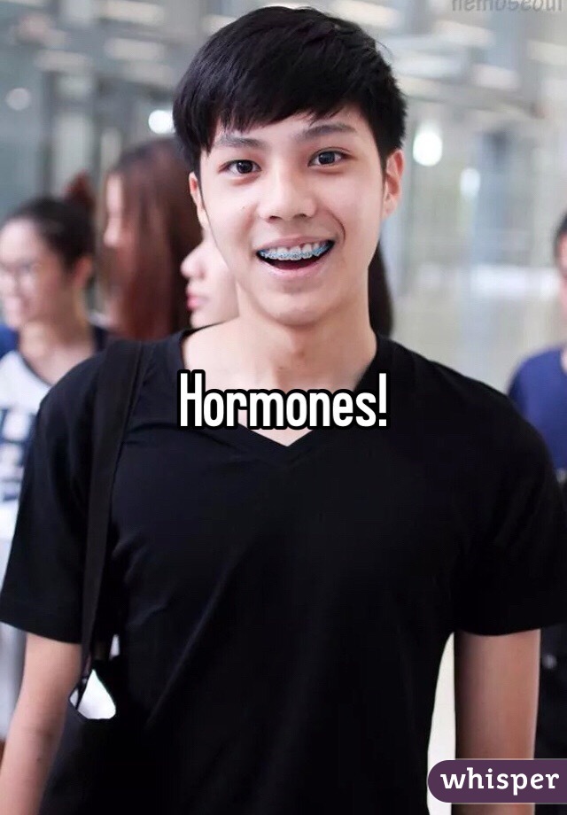 Hormones! 