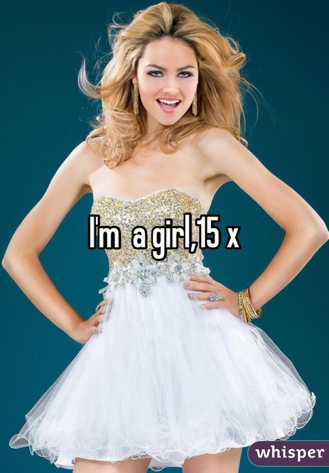 I'm  a girl,15 x