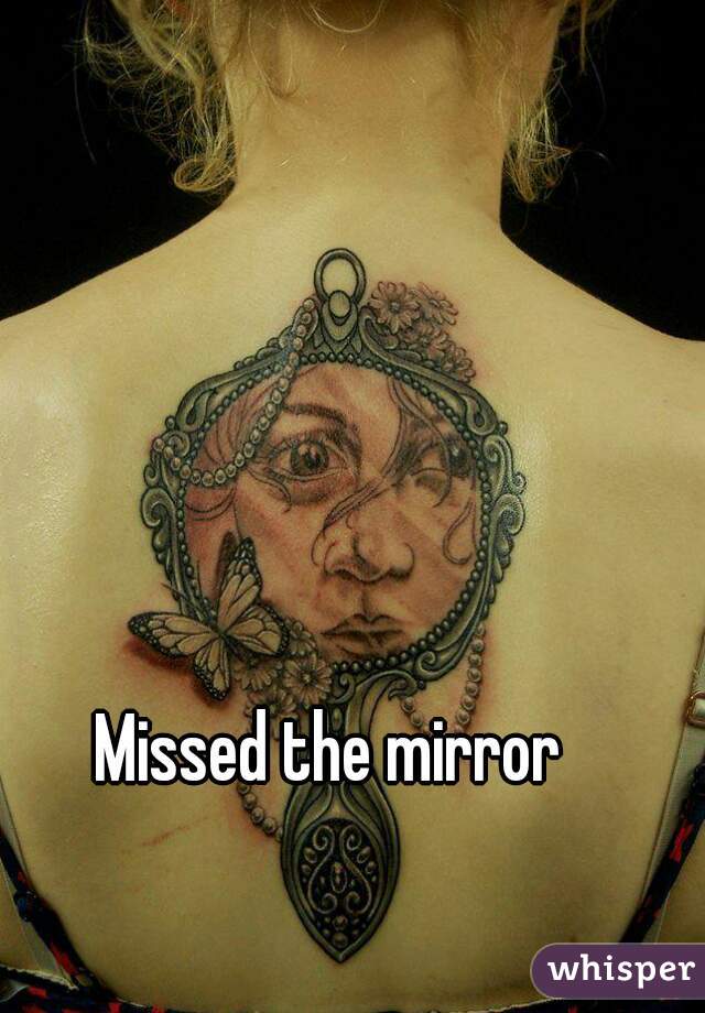 Missed the mirror
