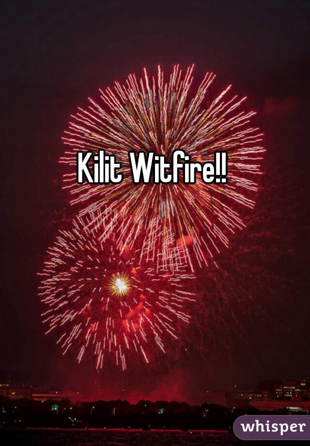Kilit Witfire!!