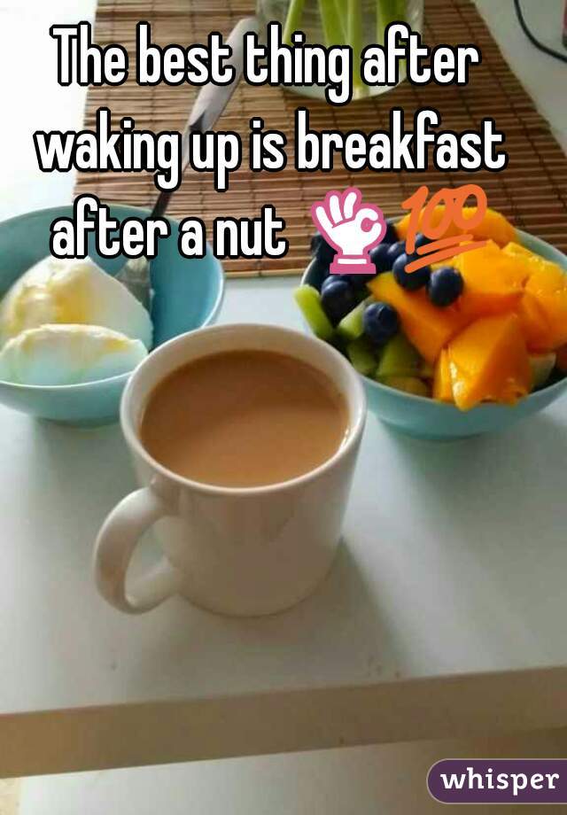 The best thing after waking up is breakfast after a nut 👌💯