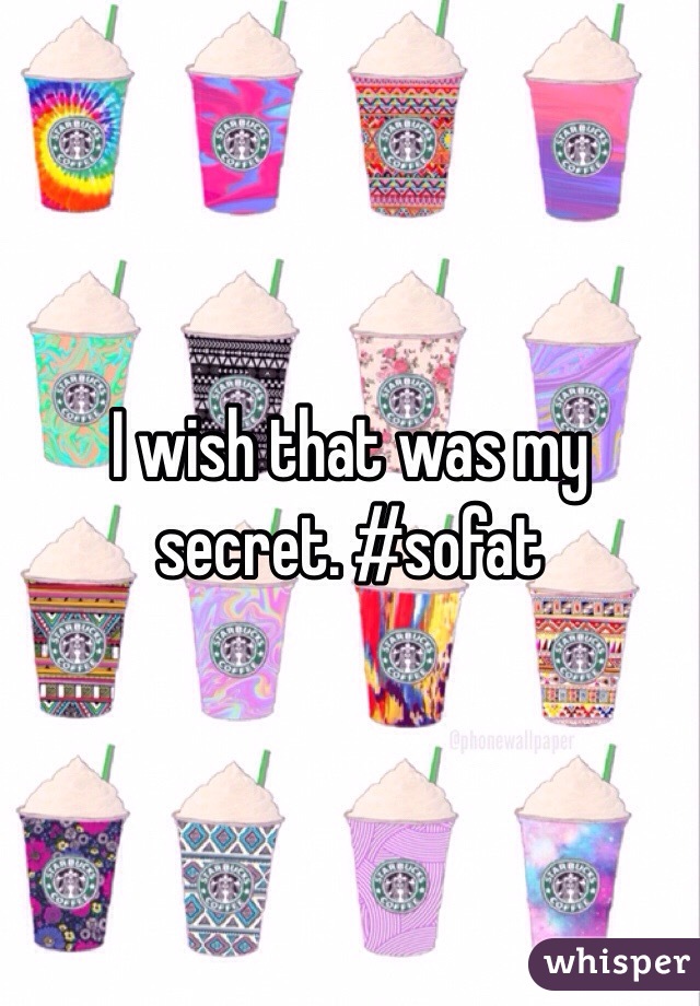 I wish that was my secret. #sofat