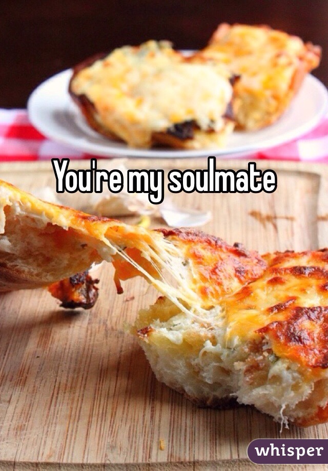 You're my soulmate