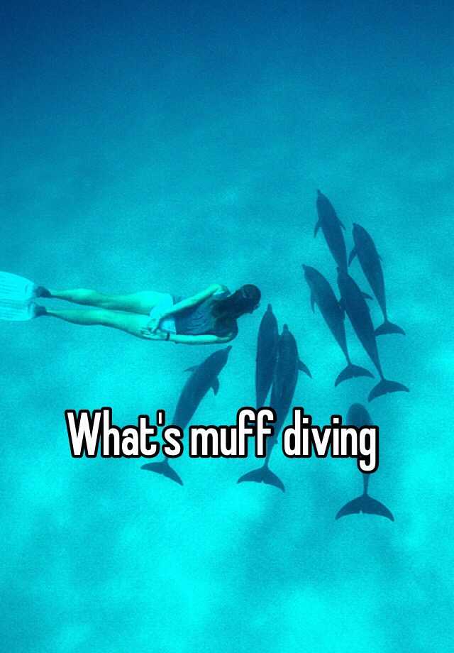 What S Muff Diving
