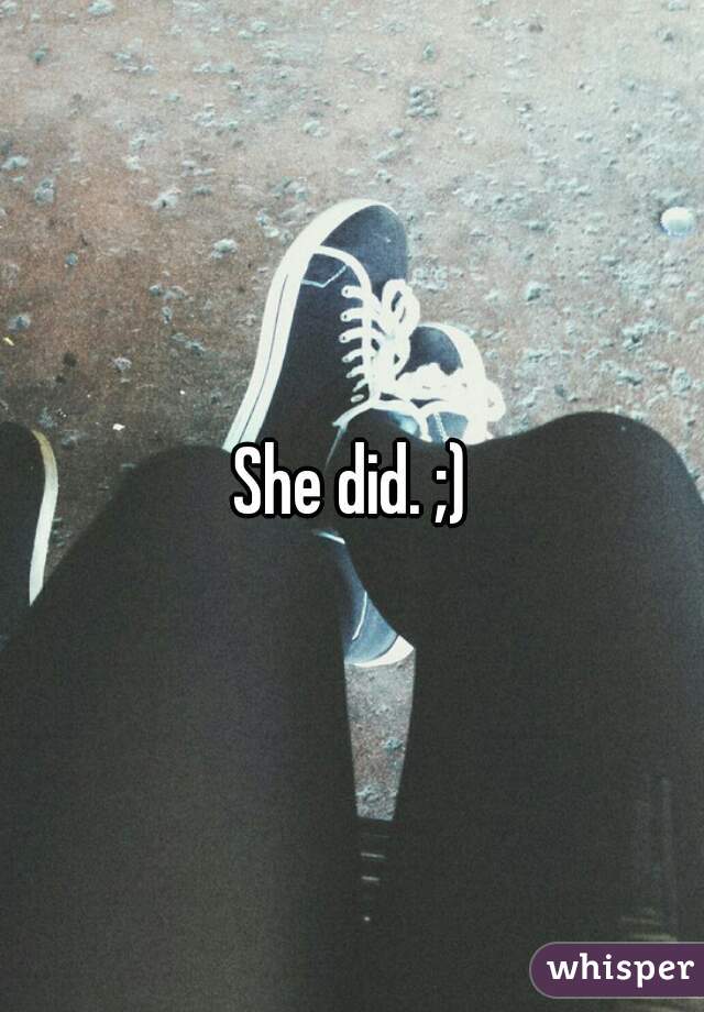 She did. ;)