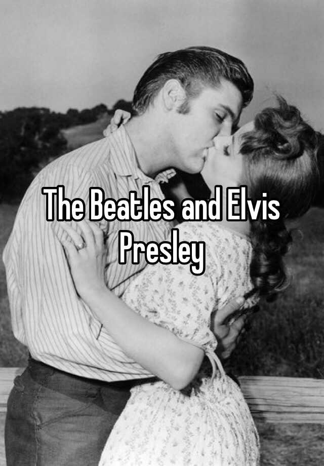 the-beatles-and-elvis-presley