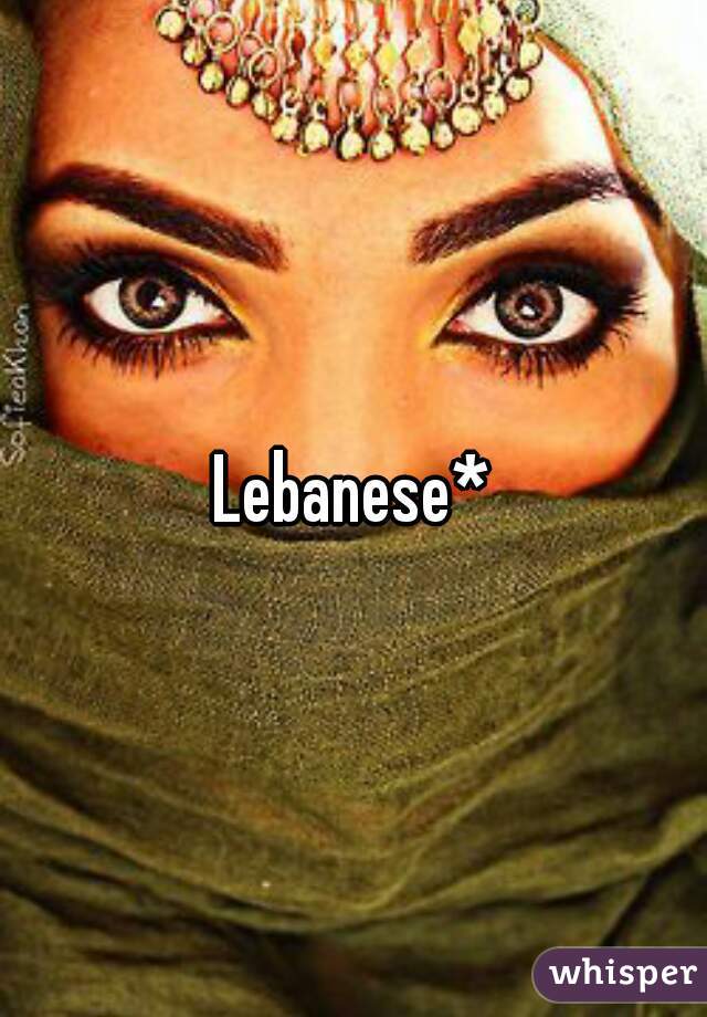 Lebanese*