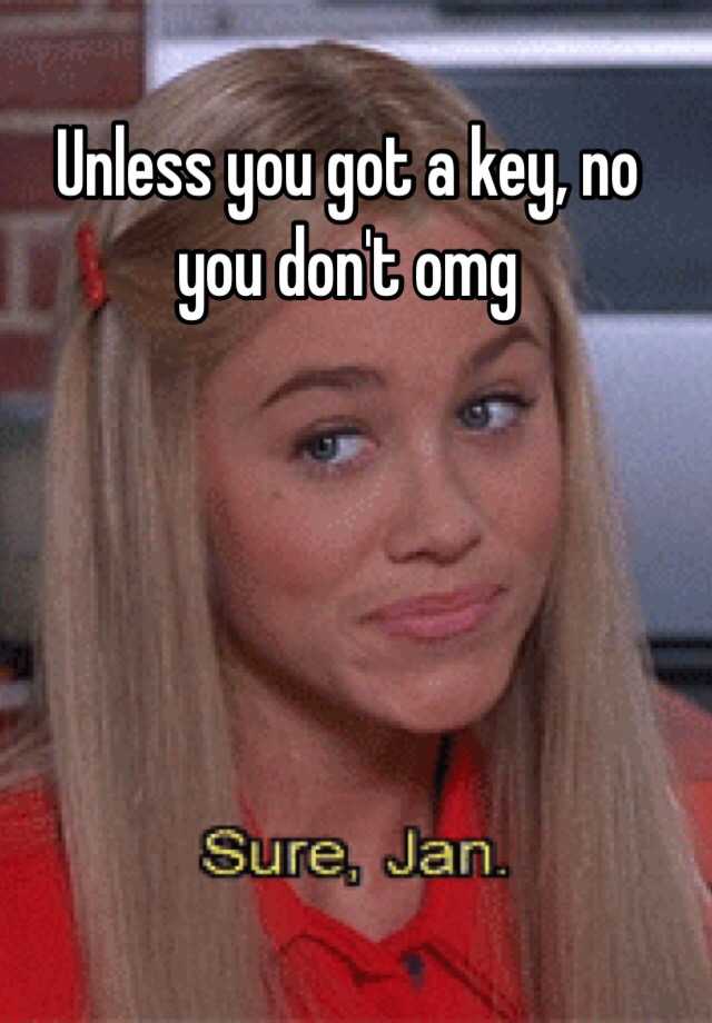 unless-you-got-a-key-no-you-don-t-omg