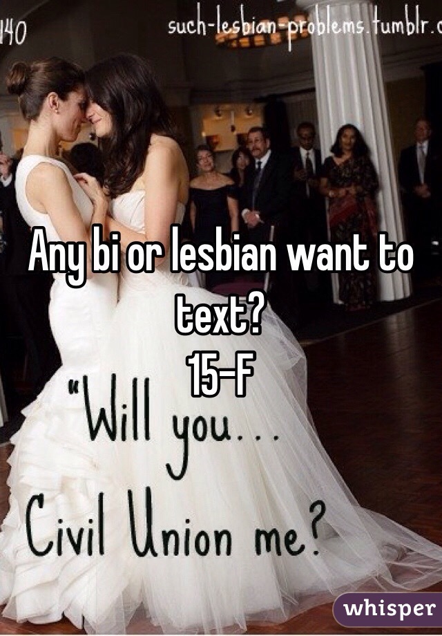 Any bi or lesbian want to text? 
15-F