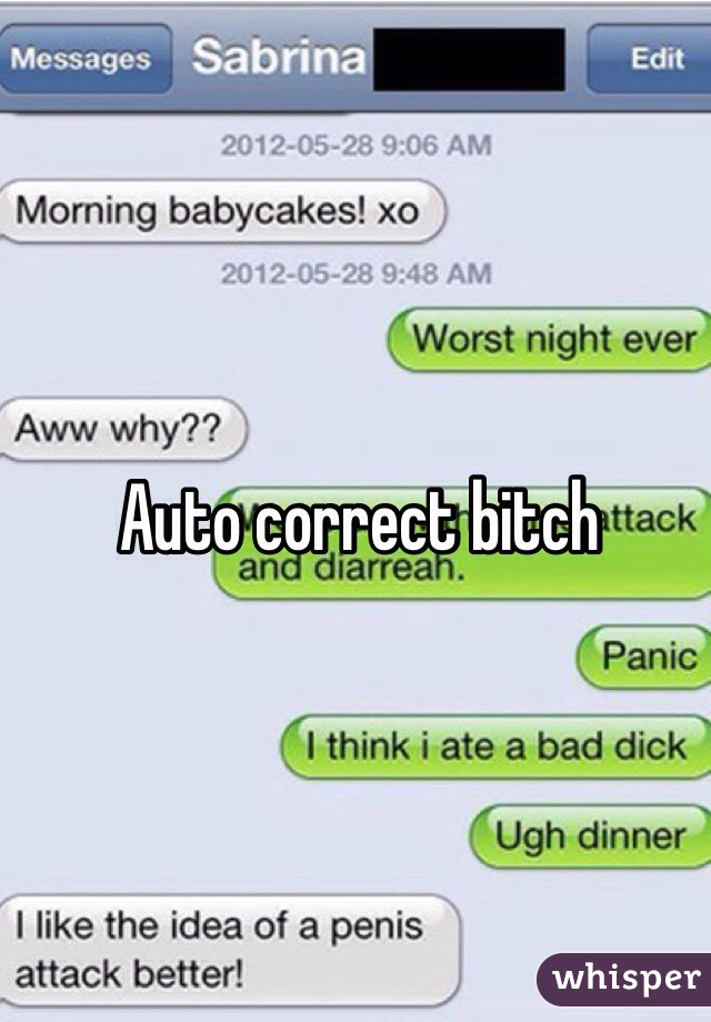 Auto correct bitch 