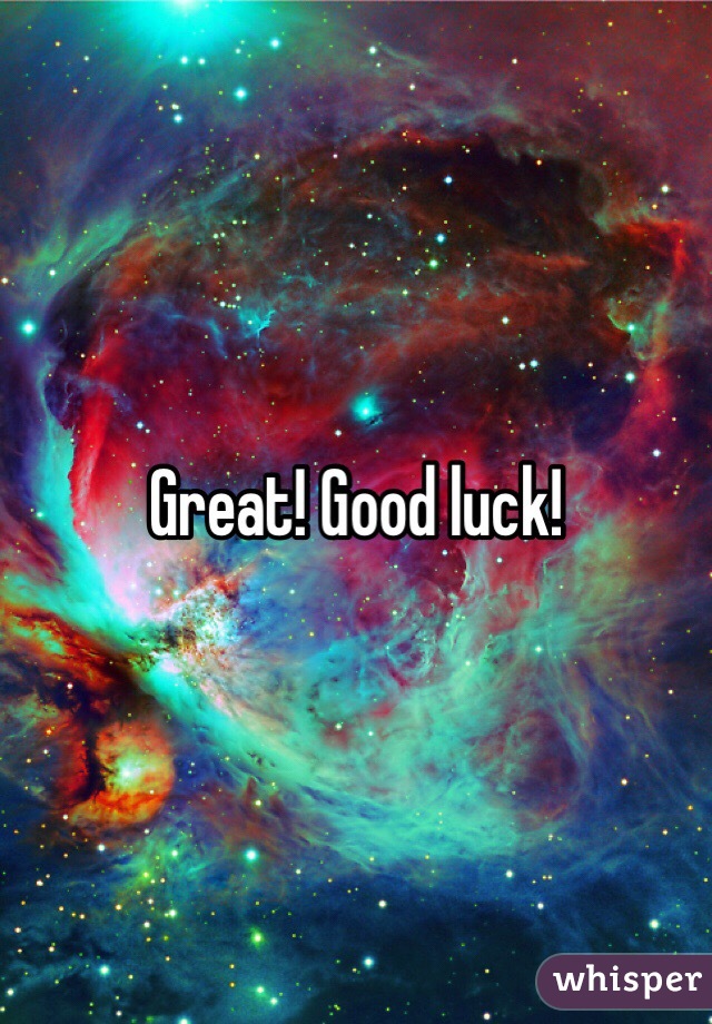 Great! Good luck! 