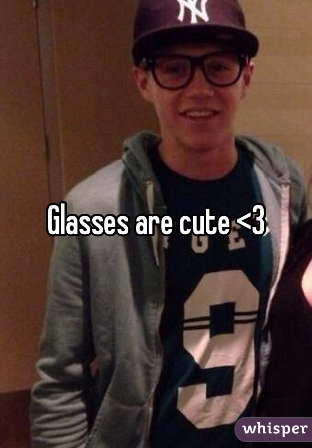 Glasses are cute <3