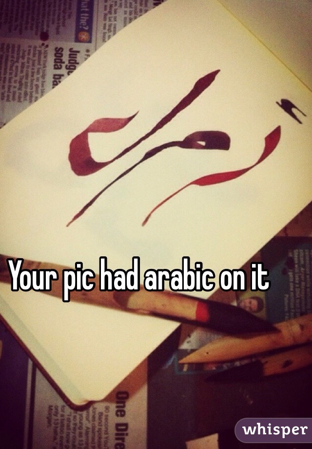 Your pic had arabic on it 