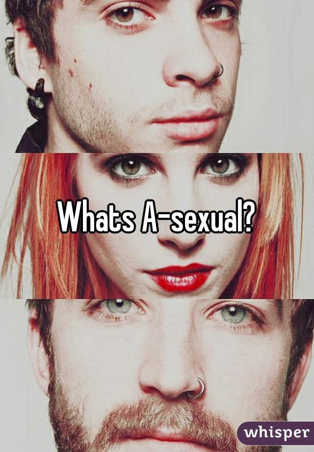 Whats A-sexual?