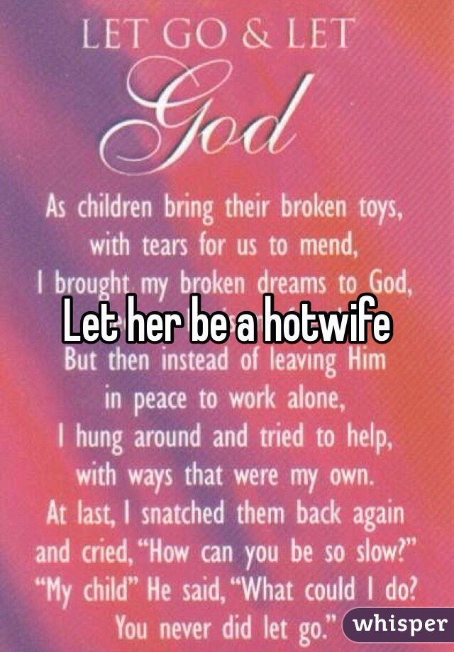 Let her be a hotwife 