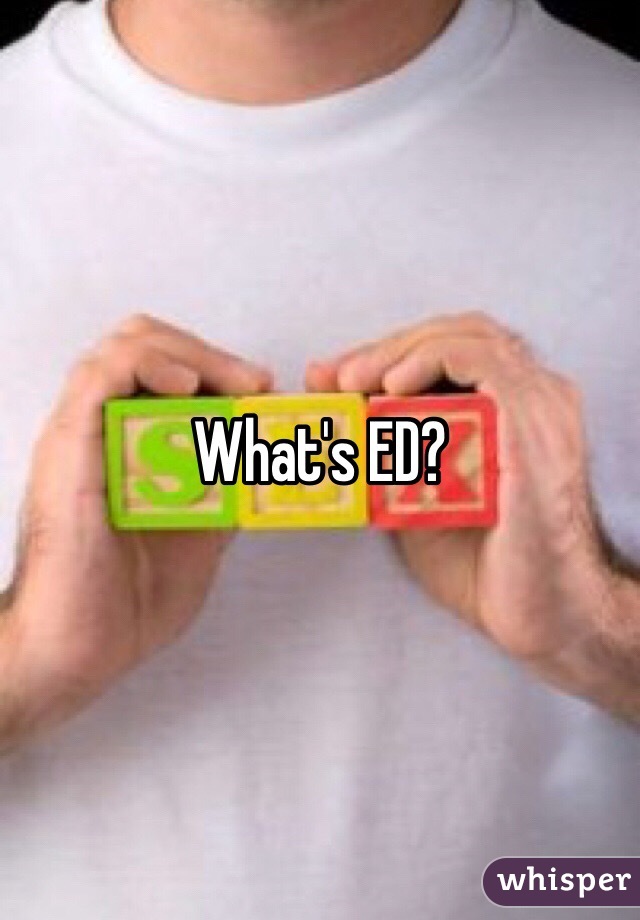 What's ED?