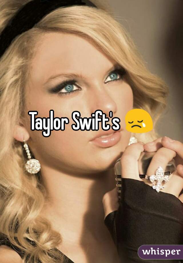 Taylor Swift's 😢