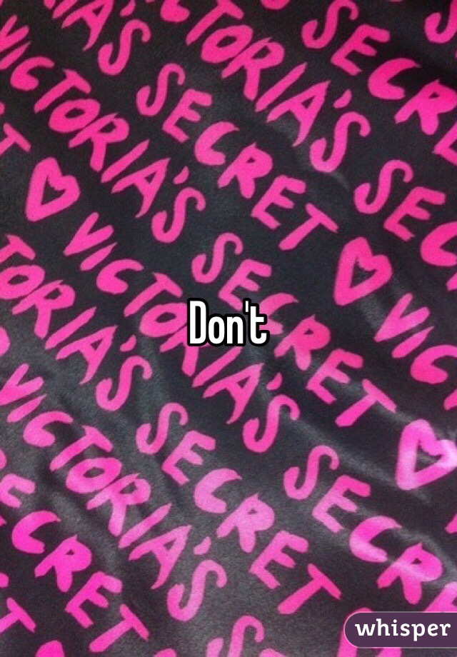 Don't