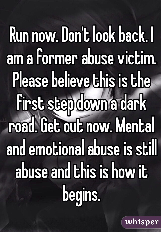 Run now. Don't look back. I am a former abuse victim. Please believe this is the first step down a dark road. Get out now. Mental and emotional abuse is still abuse and this is how it begins. 