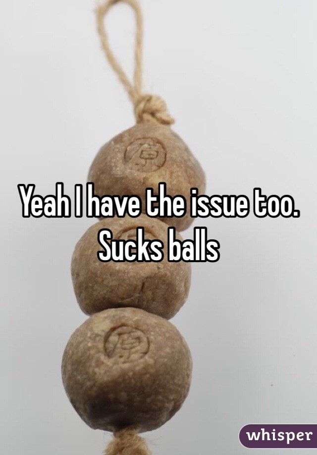 Yeah I have the issue too. Sucks balls 