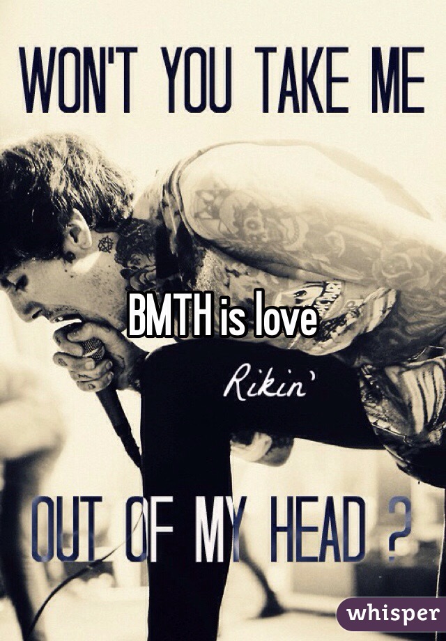 BMTH is love