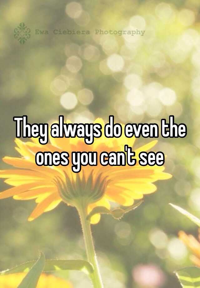 they-always-do-even-the-ones-you-can-t-see