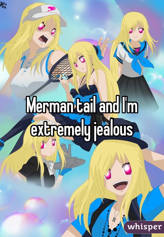 Merman tail and I'm extremely jealous