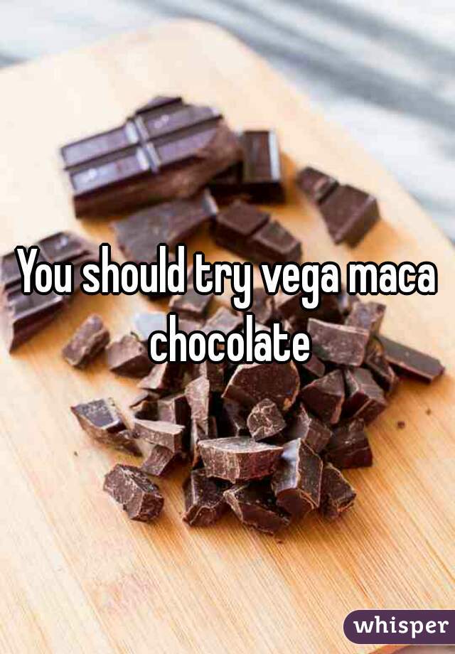 You should try vega maca chocolate

