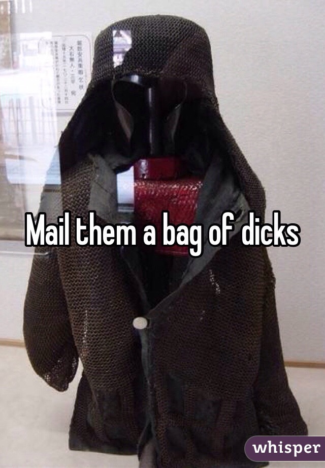 Mail them a bag of dicks