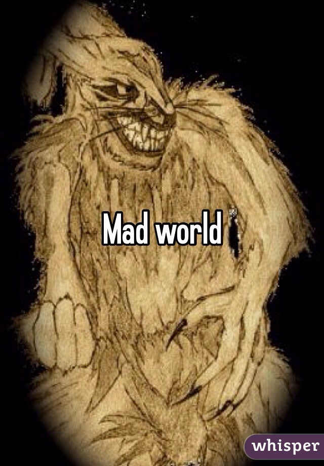Mad world 