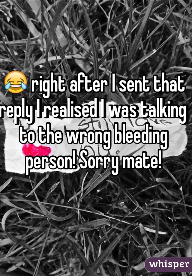 😂 right after I sent that reply I realised I was talking to the wrong bleeding person! Sorry mate!