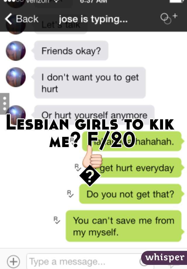hane Mange farlige situationer Modregning Lesbian girls to kik me? F/20 👍👌