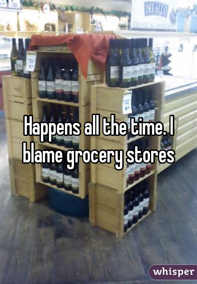 Happens all the time. I blame grocery stores