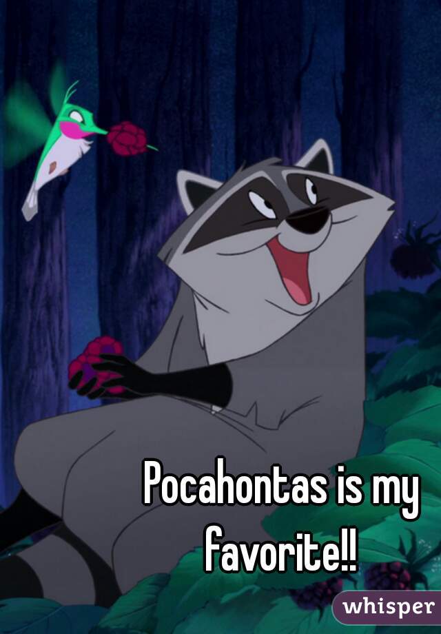 Pocahontas is my favorite!! 